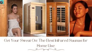The Best Infrared Saunas for Home Use