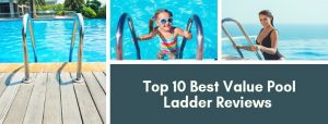 10 Best Value Pool Ladder Reviews