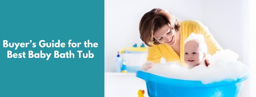 Best Baby Bath Tub Reviews