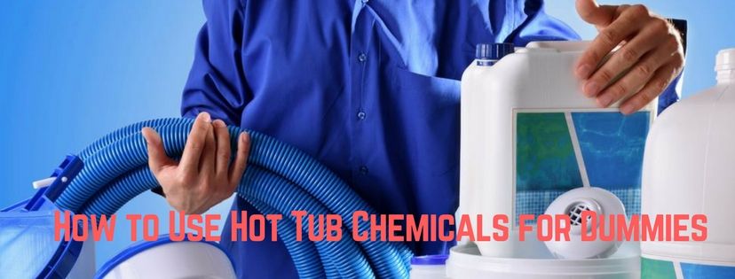How to Use Hot Tub Chemicals for Dummies