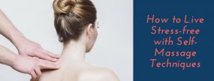 Self Massage Techniques