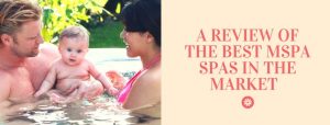 MSPA Spa Reviews