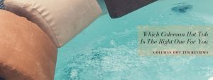coleman hot tub reviews
