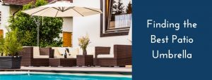 Finding the Best Patio Umbrella