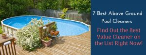Best Above Ground Pool Cleaner Reviews