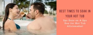 Best Times to Soak in Your Hot Tub