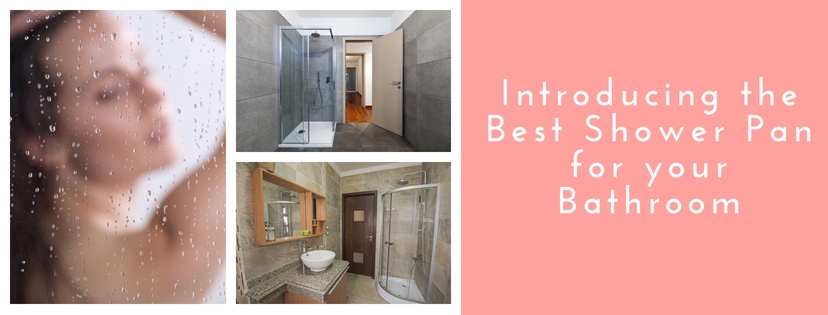 Introducing the Best Shower Pan for your Bathroom
