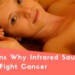 Ultimate Reasons Why Infrared Sauna Can Help You Fight Cancer