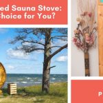 Electric vs. Wood-Fired Sauna Stove