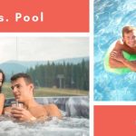 Hot Tub Vs Pool