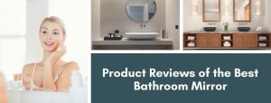 Product Reviews of the Best Bathroom Mirror