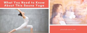 What You Need to Know About This Sauna Yoga