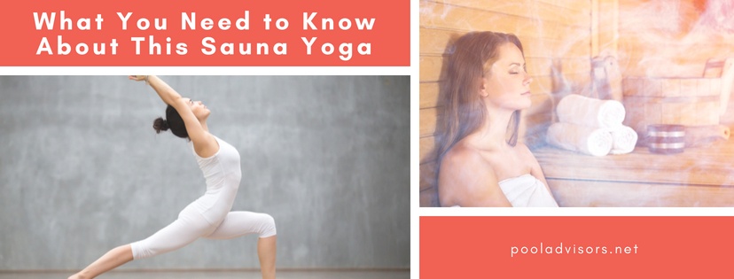 What You Need to Know About This Sauna Yoga