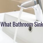 What Bathroom Sink Is Best For You