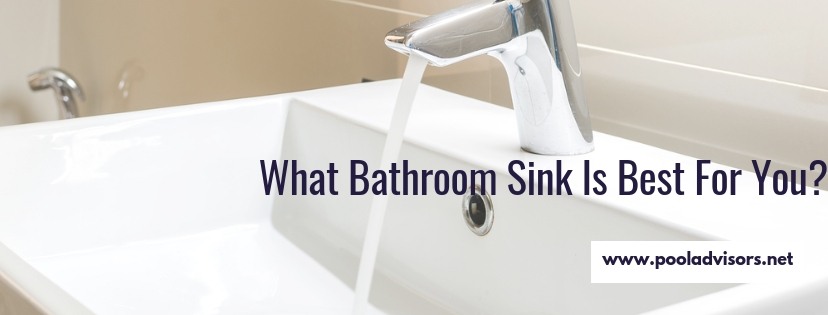 What Bathroom Sink Is Best For You