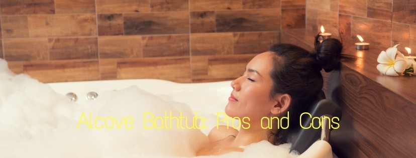 Alcove Bathtub Pros and Cons