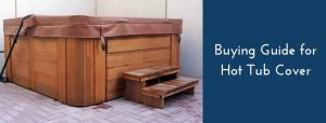 Buying Guide for Hot Tub Cover