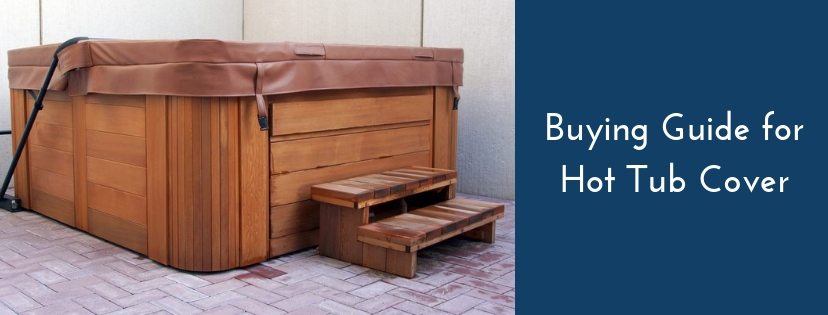 Buying Guide for Hot Tub Cover