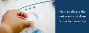 best electric tankless water heater reviews