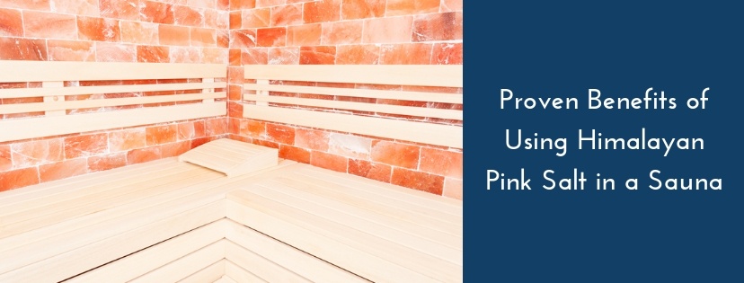 Proven Benefits of Using Himalayan Pink Salt in a Sauna