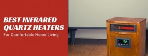 Best infrared quartz heater reviews
