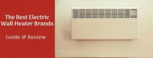 Best Electric Wall Heater Brands