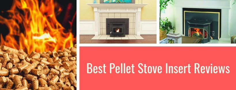 Best Pellet Stove Insert Reviews