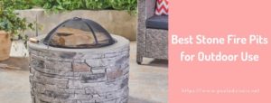 Best Stone Fire Pits for Outdoor Use