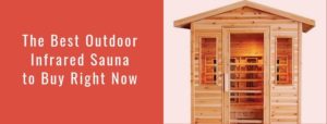 The Best Outdoor Infrared Sauna