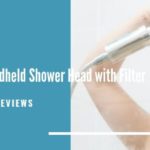 Best Handheld Shower Head with Filter