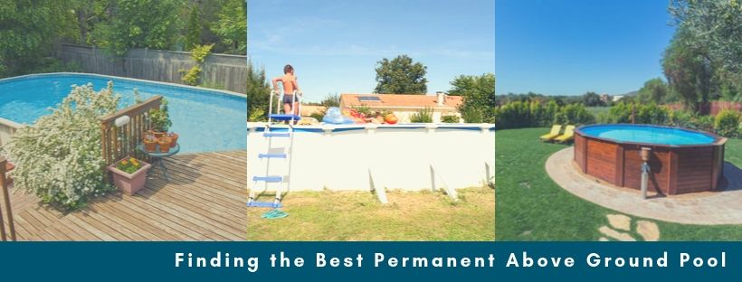 Best Permanent Above Ground Pool Reviews