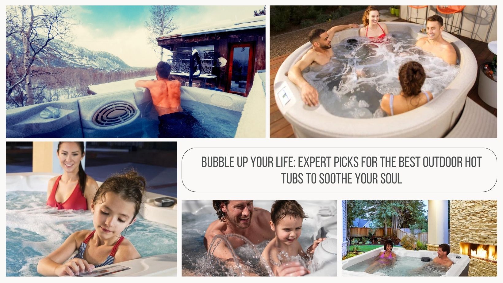 Bubble Up Your Life Expert Picks for the Best Outdoor Hot Tubs to Soothe Your Soul