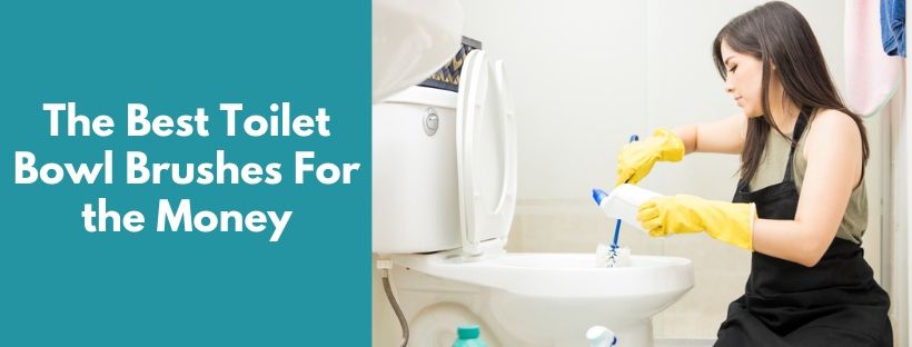 The Best Toilet Bowl Brushes For the Money
