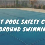 Best Pool Safety Cover for Inground Swimming Pools