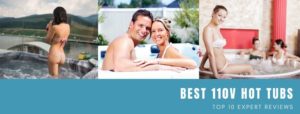 Best 110v Hot Tub Reviews