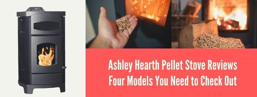 Ashley Hearth Pellet Stove Reviews