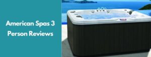 American Spas 3 Person Reviews