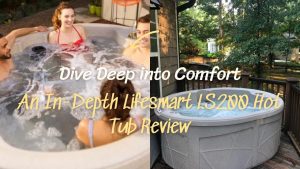 An In-Depth Lifesmart LS200 Hot Tub Review