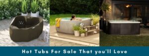 best hot tubs for sale
