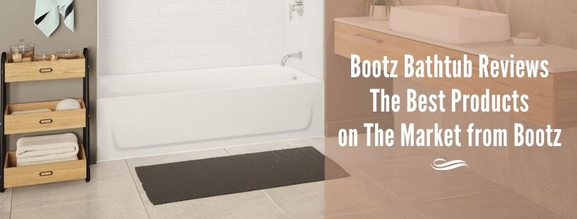 Bootz Bathtub Reviews