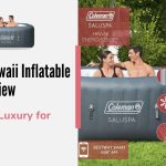 Coleman Hawaii Inflatable Hot Tub Review