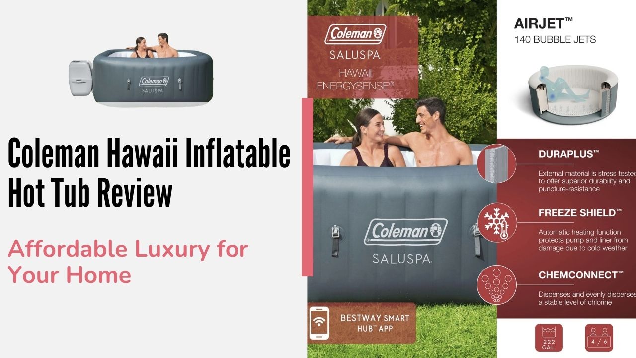 Coleman Hawaii Inflatable Hot Tub Review