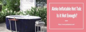 Aleko Inflatable Hot Tub Reviews
