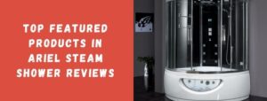 Best Ariel Steam Shower Reviews