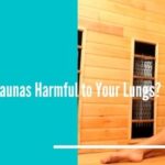 Are Saunas Harmful to Your Lungs