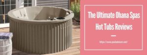best ohana spas hot tub reviews