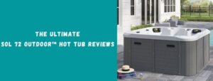 Sol 72 Outdoor™ Hot Tub Reviews