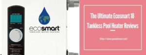 ecosmart 18 tankless pool heater reviews