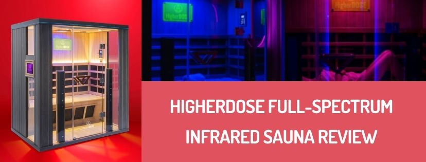 HigherDOSE Full-Spectrum Infrared Sauna Review