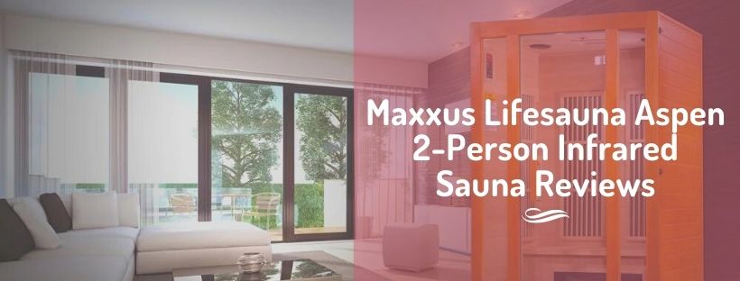 Maxxus Lifesauna Aspen 2-Person Infrared Sauna Reviews